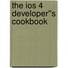 The Ios 4 Developer''s Cookbook door Erica Sadun