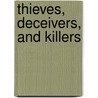 Thieves, Deceivers, And Killers door William Agosta