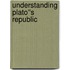 Understanding Plato''s Republic