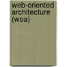 Web-oriented Architecture (woa) door Kevin Roebuck