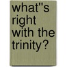 What''s Right with the Trinity? by Hannah Bacon