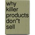 Why Killer Products Don''t Sell