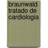 Braunwald Tratado De Cardiologia door Peter Libby