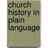 Church History In Plain Language