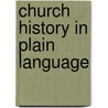 Church History In Plain Language by Bruce Shelley