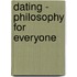 Dating - Philosophy for Everyone