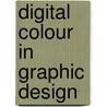 Digital Colour In Graphic Design by Ken Pender