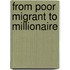 From Poor Migrant To Millionaire