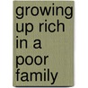 Growing Up Rich In A Poor Family by Doris Hermundstad Liffrig