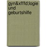Gyn&xfffd;logie Und Geburtshilfe door Marion Kiechle