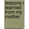 Lessons I Learned From My Mother by Dr. Michael L. Sanseviro