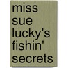 Miss Sue Lucky's Fishin' Secrets door Eleanor Brown