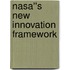 Nasa''s New Innovation Framework