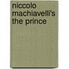 Niccolo Machiavelli's The Prince door Tim Phillips