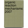 Organic Reaction Mechanisms 2007 door Chris Knipe