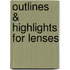 Outlines & Highlights For Lenses