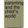 Parenting and the Child''s World by Sharon Landesman Ramey