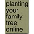 Planting Your Family Tree Online