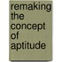 Remaking the Concept of Aptitude