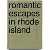 Romantic Escapes In Rhode Island by Robert Foulke