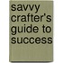 Savvy Crafter's Guide To Success
