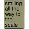 Smiling All The Way To The Scale by Jason U. Terry