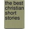 The Best Christian Short Stories door Brett Lott