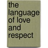 The Language of Love and Respect door Emerson Eggerichs