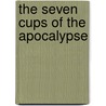 The Seven Cups Of The Apocalypse door Tur Nicole