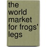 The World Market For Frogs' Legs door Inc. Icon Group International