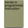 Trends in Programmed Instruction door Gabriel Ofiesh