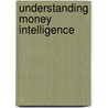 Understanding Money Intelligence door Cryford Mumba