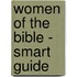 Women of the Bible - Smart Guide