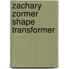 Zachary Zormer Shape Transformer by Joanne A. Reisberg