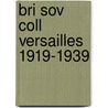 Bri Sov Coll Versailles 1919-1939 door Keith Neilson