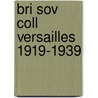 Bri Sov Coll Versailles 1919-1939 door Keith Neilson