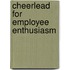 Cheerlead for Employee Enthusiasm