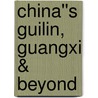 China''s Guilin, Guangxi & Beyond door Simon Foster