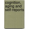 Cognition, Aging And Self-Reports door Seymour Sudman