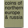 Coins Of Northern Europe & Russia door Tom Michael