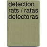 Detection Rats / Ratas Detectoras by Rosie Albright