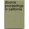 Divorce Proceedings in California door Authors Multiple Authors