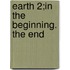 Earth 2;In The Beginning. The End