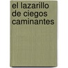 El Lazarillo De Ciegos Caminantes by Jos� Luis Busaniche