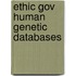 Ethic Gov Human Genetic Databases