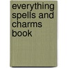 Everything Spells and Charms Book door Skye Alexander