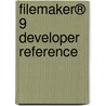 FileMaker® 9 Developer Reference by Steve Lane