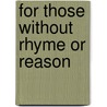 For Those Without Rhyme or Reason by Nicky Thomas