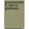 Graciousness Is Next to Godliness by Jon M. Huntsman