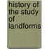 History of the Study of Landforms